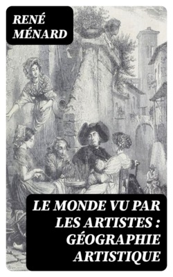 Le monde vu par les artistes : géographie artistique