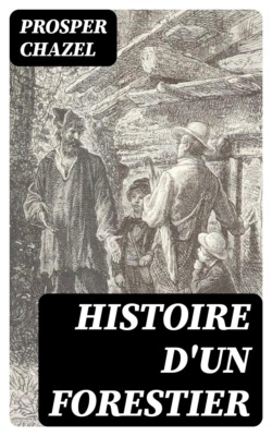 Histoire d'un forestier