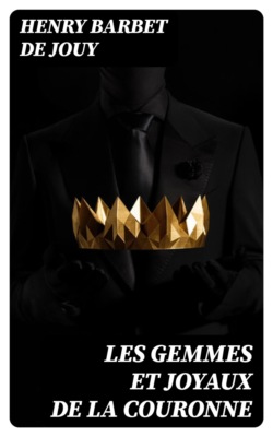Les gemmes et joyaux de la couronne