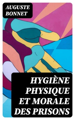Hygiène physique et morale des prisons
