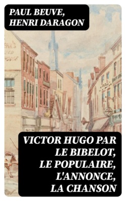 Victor Hugo par le bibelot, le populaire, l'annonce, la chanson