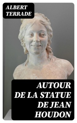 Autour de la statue de Jean Houdon