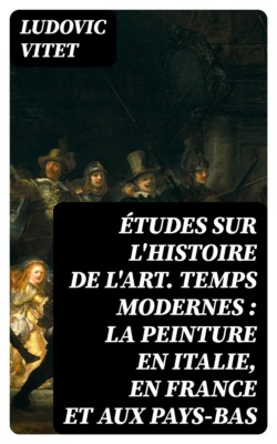 Études sur l'histoire de l'art. Temps modernes : La peinture en Italie, en France et aux Pays-Bas