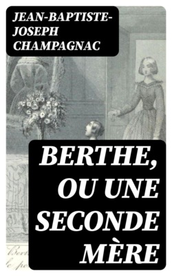 Berthe, ou Une seconde mère