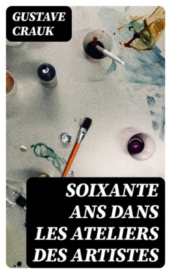 Soixante Ans dans les ateliers des artistes