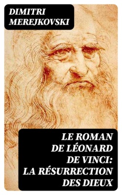 Le Roman de Léonard de Vinci: La résurrection des Dieux