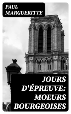 Jours d'épreuve: Moeurs bourgeoises