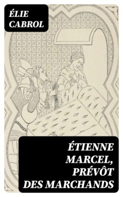 Étienne Marcel, prévôt des marchands