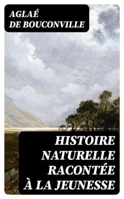Histoire naturelle racontée à la jeunesse