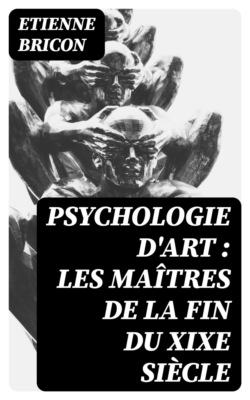 Psychologie d'art : les maîtres de la fin du XIXe siècle