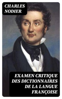 Examen critique des dictionnaires de la langue françoise