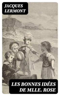 Les bonnes idées de Mlle Rose
