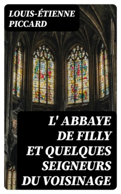 L' Abbaye de Filly et quelques seigneurs du voisinage