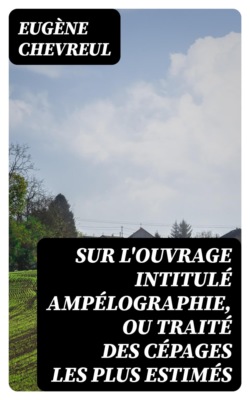 Sur l'ouvrage intitulé Ampélographie, ou Traité des cépages les plus estimés