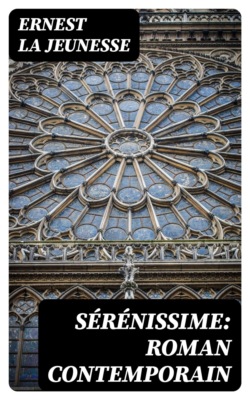 Sérénissime: roman contemporain