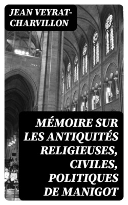 Mémoire sur les antiquités religieuses, civiles, politiques de Manigot