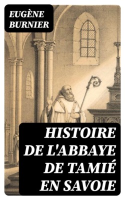 Histoire de l'abbaye de Tamié en Savoie