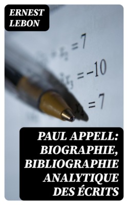 Paul Appell: Biographie, Bibliographie Analytique des Écrits