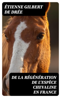 De la régénération de l'espèce chevaline en France