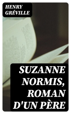 Suzanne Normis, roman d'un père