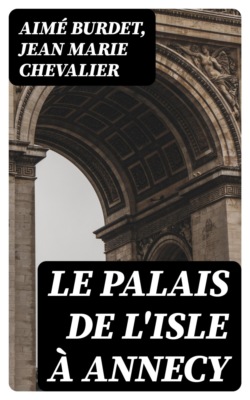 Le palais de l'Isle à Annecy