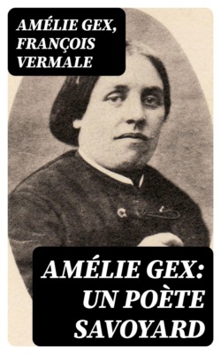 Amélie Gex: un poète savoyard