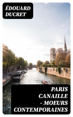 Paris canaille - Moeurs contemporaines