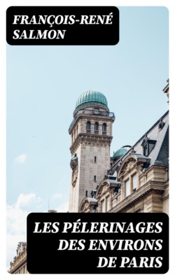 Les pélerinages des environs de Paris
