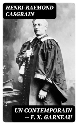 Un contemporain -- F. X. Garneau