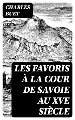 Les favoris à la cour de Savoie au XVe siècle
