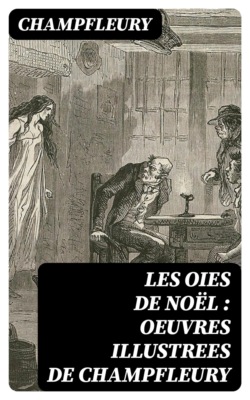 Les oies de Noël : oeuvres illustrees de Champfleury