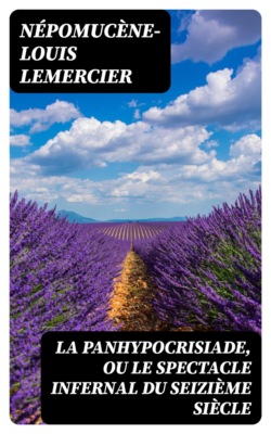La Panhypocrisiade, ou le spectacle infernal du seizième siècle