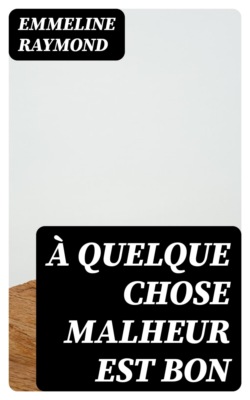 À quelque chose malheur est bon