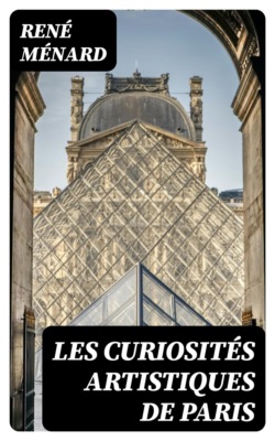 Les curiosités artistiques de Paris