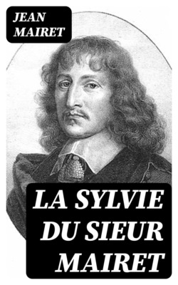 La Sylvie du sieur Mairet