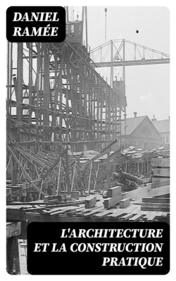 L'architecture et la construction pratique