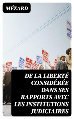 De la liberté considérée dans ses rapports avec les institutions judiciaires