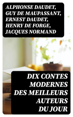 Dix contes modernes des meilleurs auteurs du jour