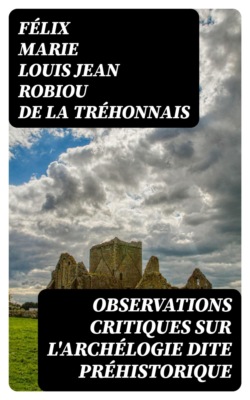 Observations critiques sur l'archélogie dite préhistorique