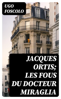 Jacques Ortis; Les fous du docteur Miraglia