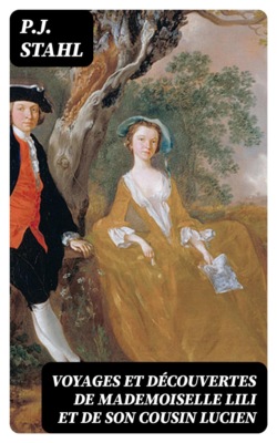 Voyages et découvertes de Mademoiselle Lili et de son cousin Lucien
