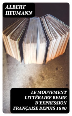 Le Mouvement littéraire Belge d'expression française depuis 1880