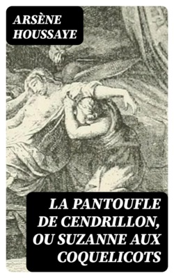 La pantoufle de Cendrillon, ou Suzanne aux coquelicots