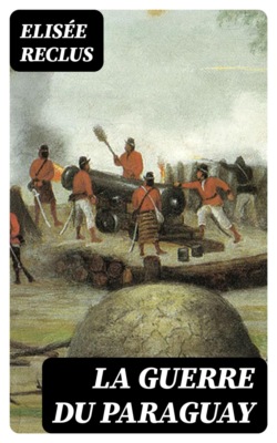 La Guerre du Paraguay