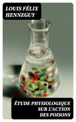 Étude physiologique sur l'action des poisons