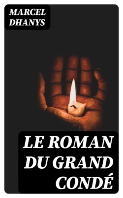 Le roman du grand Condé