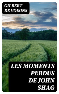 Les moments perdus de John Shag