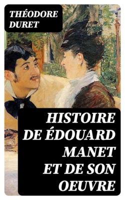 Histoire de Édouard Manet et de son oeuvre