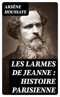 Les larmes de Jeanne : histoire parisienne