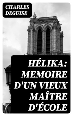 Hélika: Memoire d'un vieux maître d'école